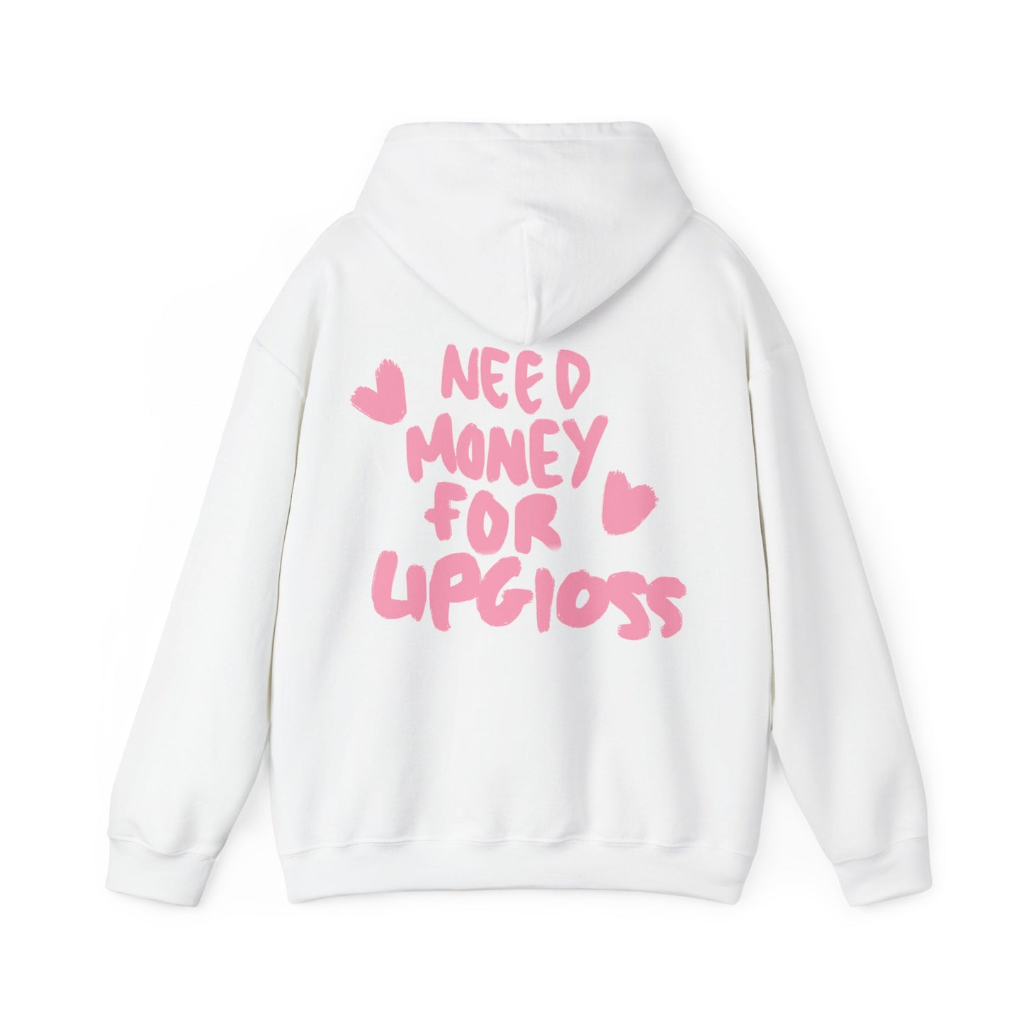 Need money for lipgloss Hoodie