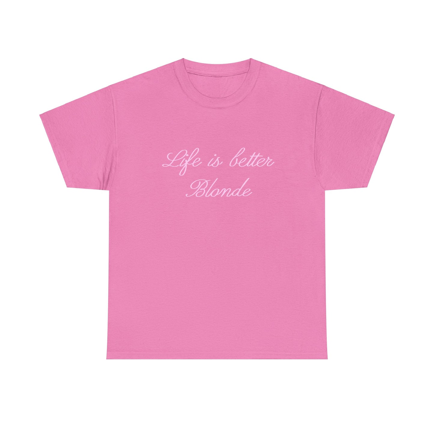 Life is better blonde Tee