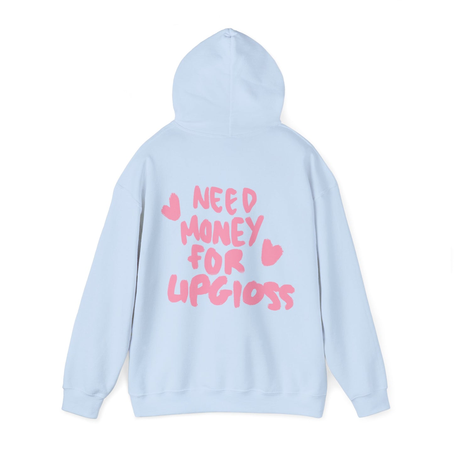 Need money for lipgloss Hoodie