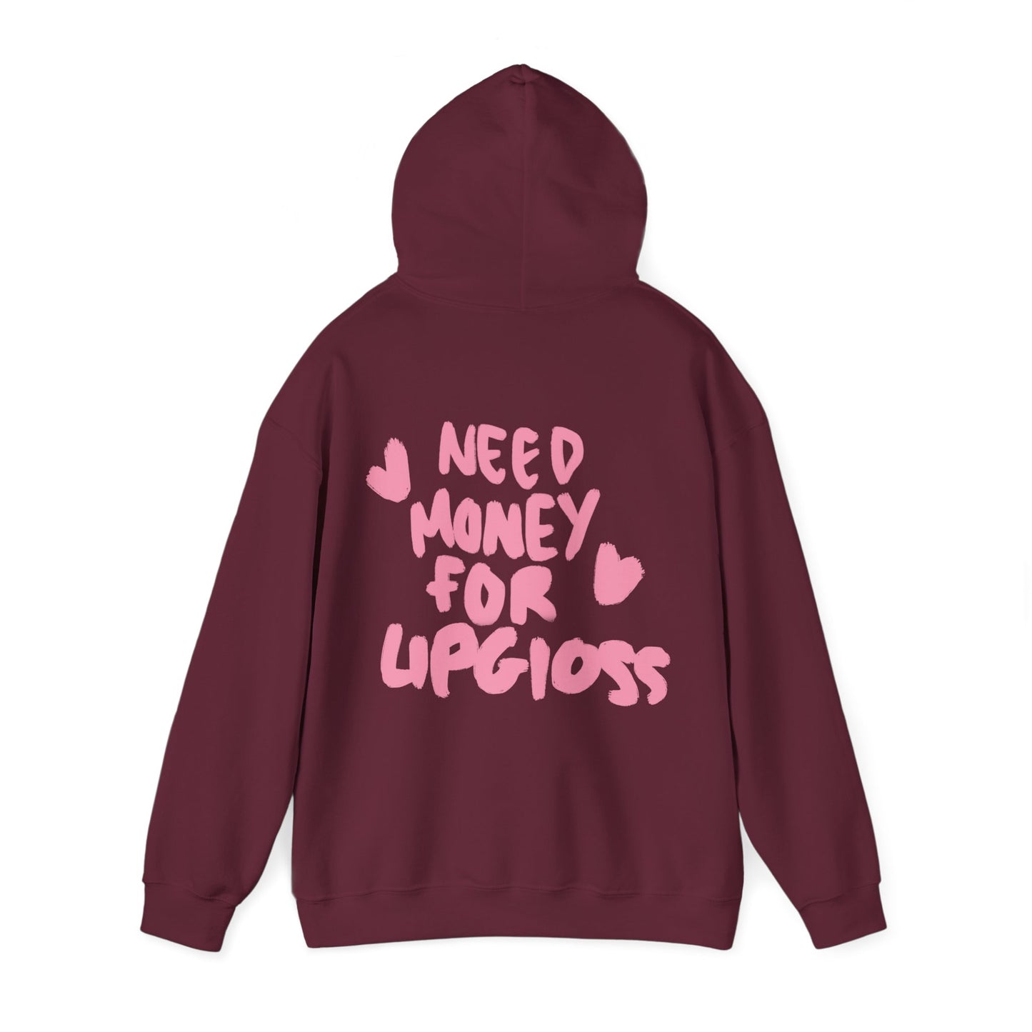Need money for lipgloss Hoodie