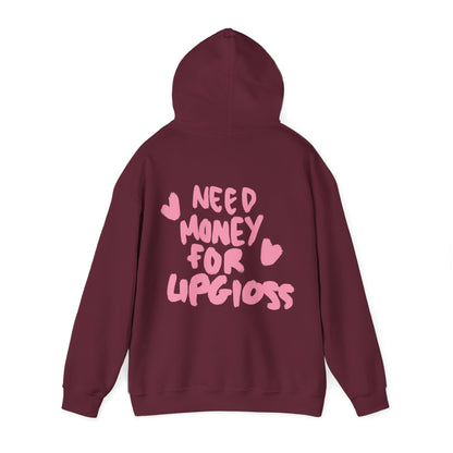 Need money for lipgloss Hoodie