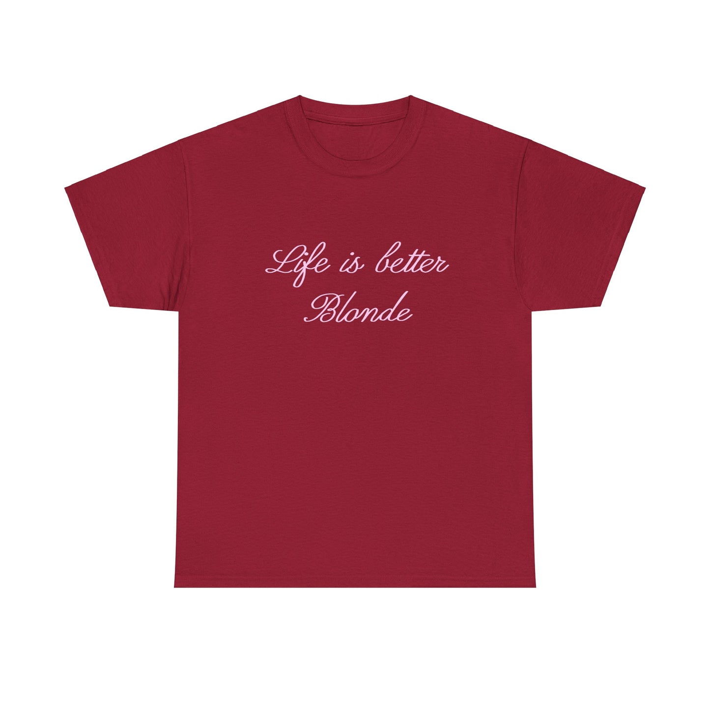 Life is better blonde Tee