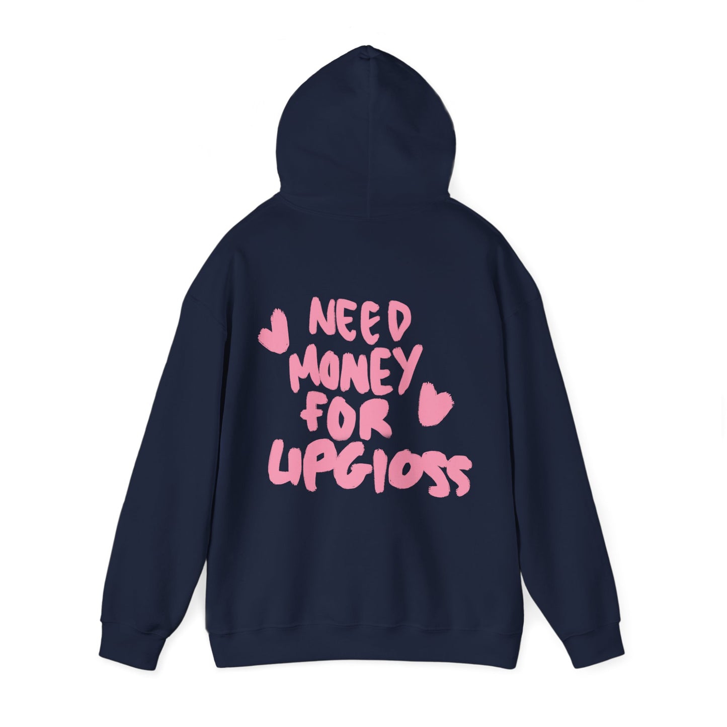 Need money for lipgloss Hoodie