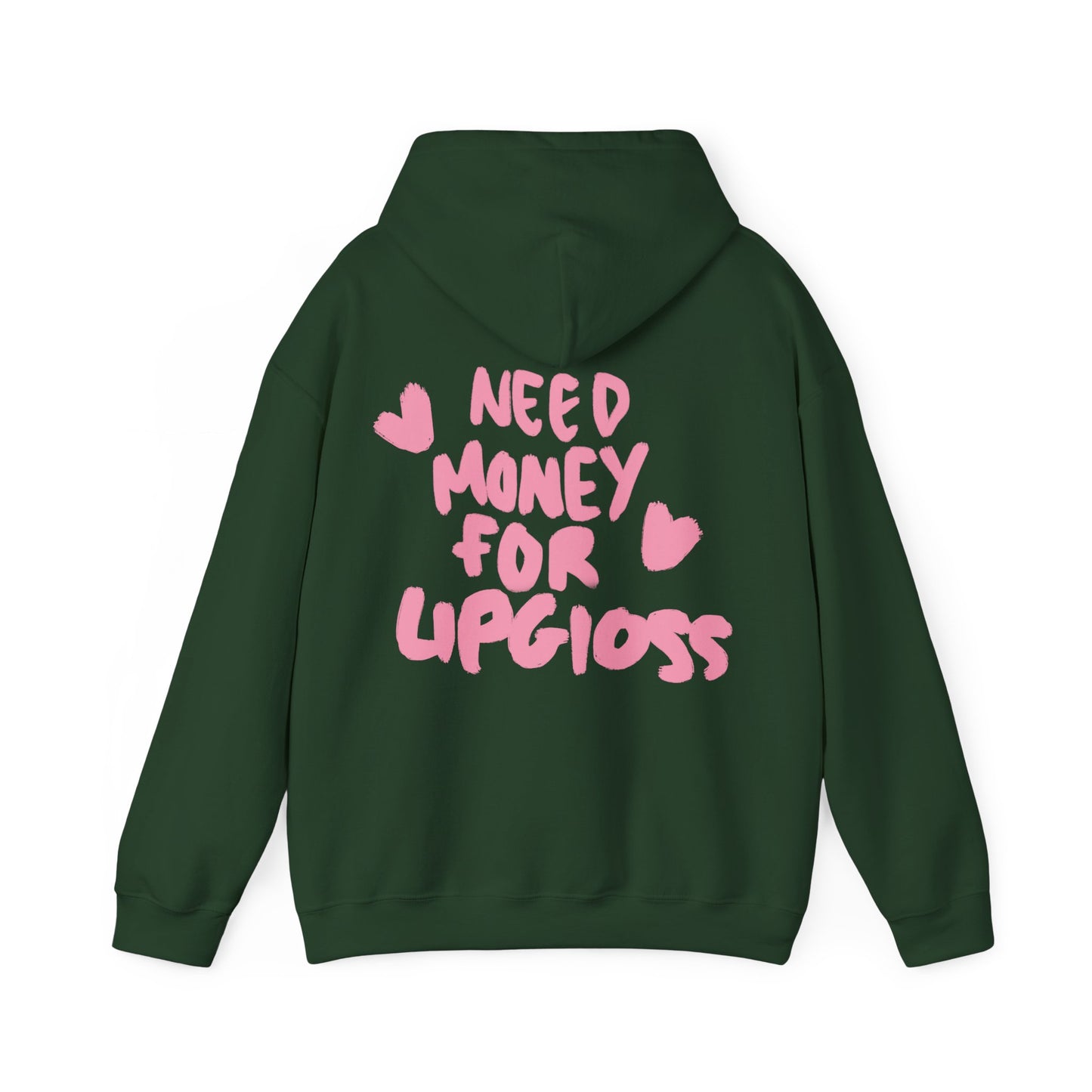 Need money for lipgloss Hoodie