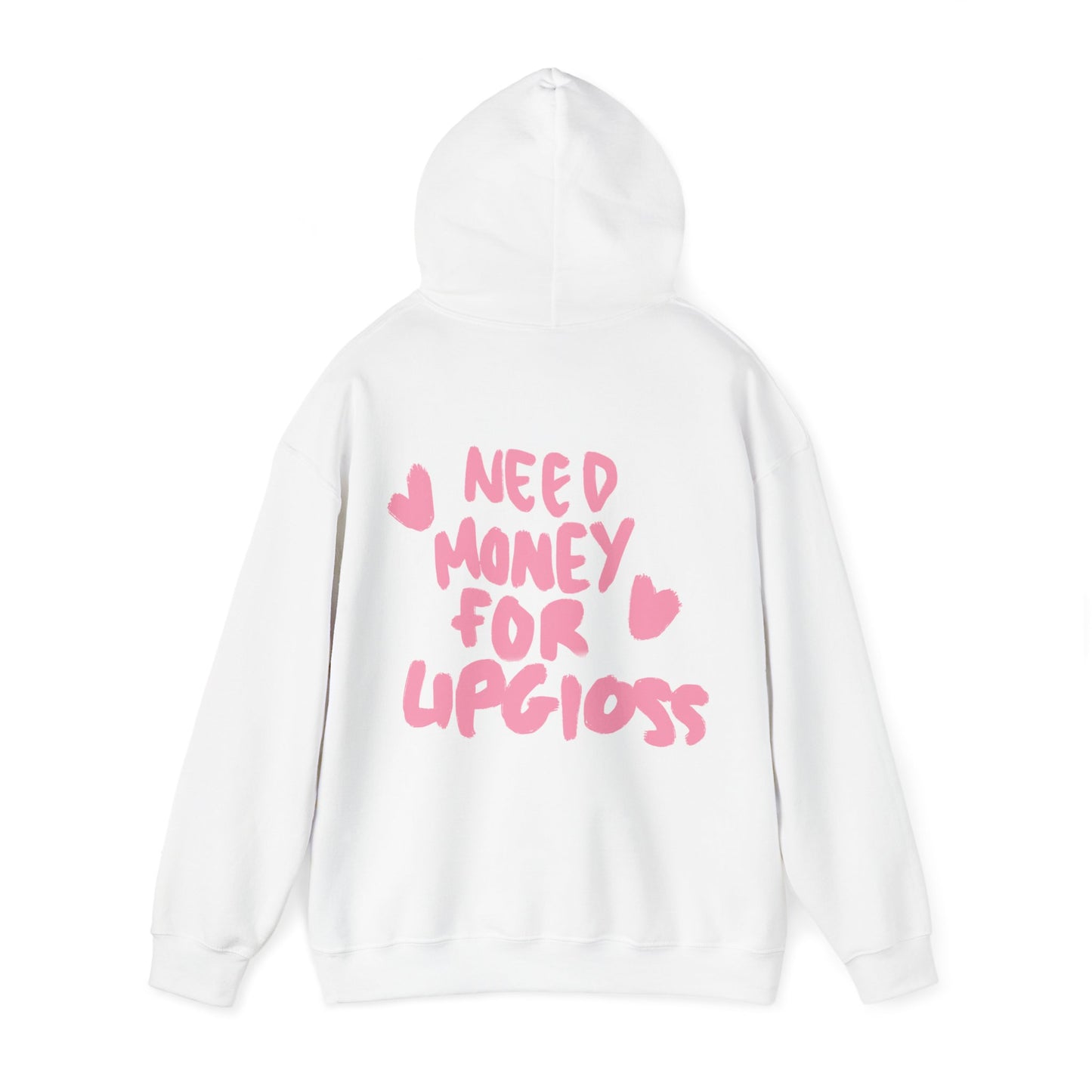 Need money for lipgloss Hoodie