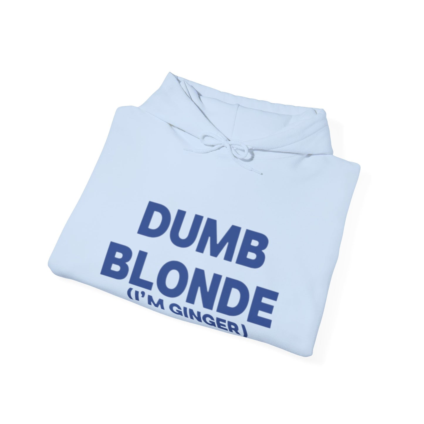 Dumb blonde (I’m ginger) Hoodie