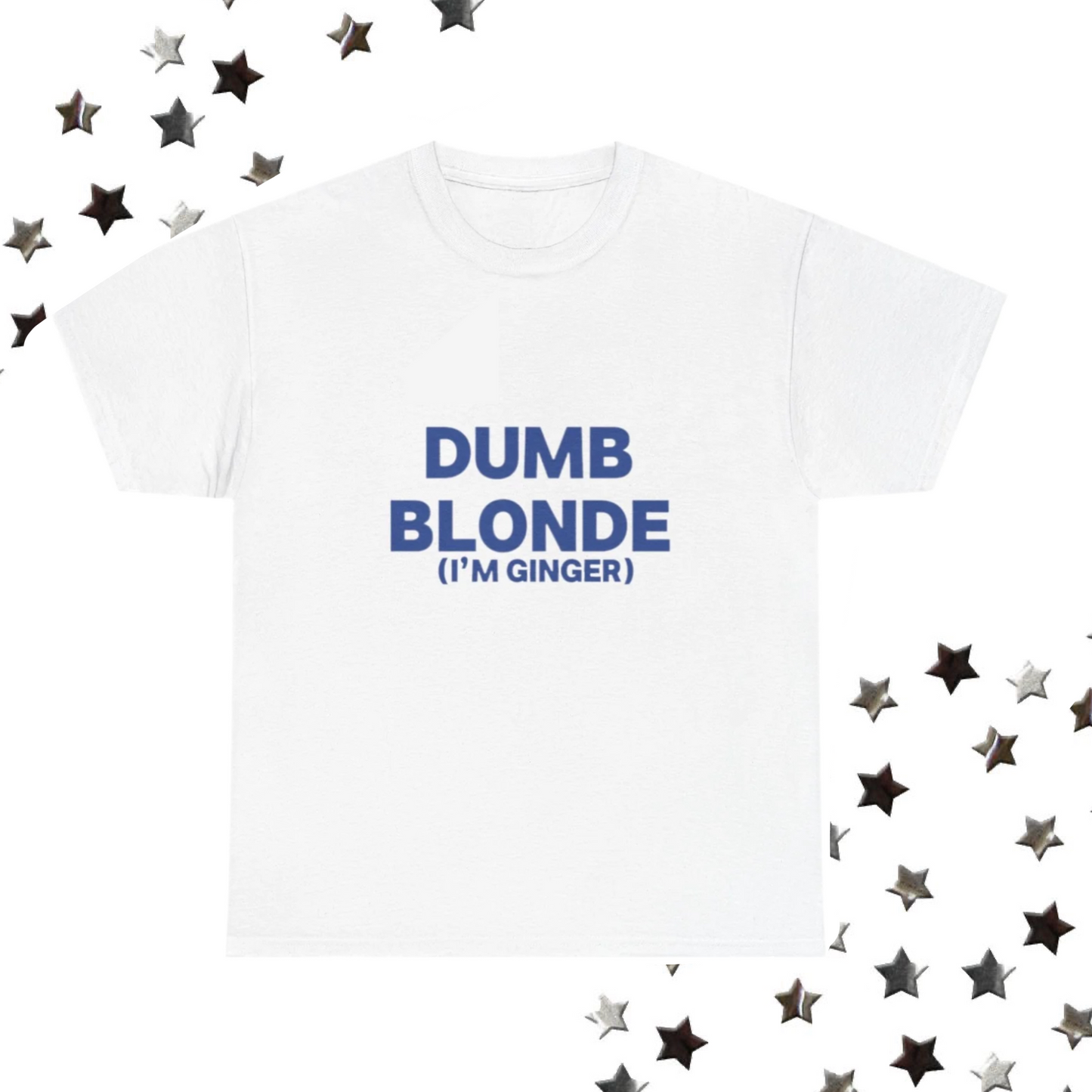 Dumb blonde (I’m ginger) Tee