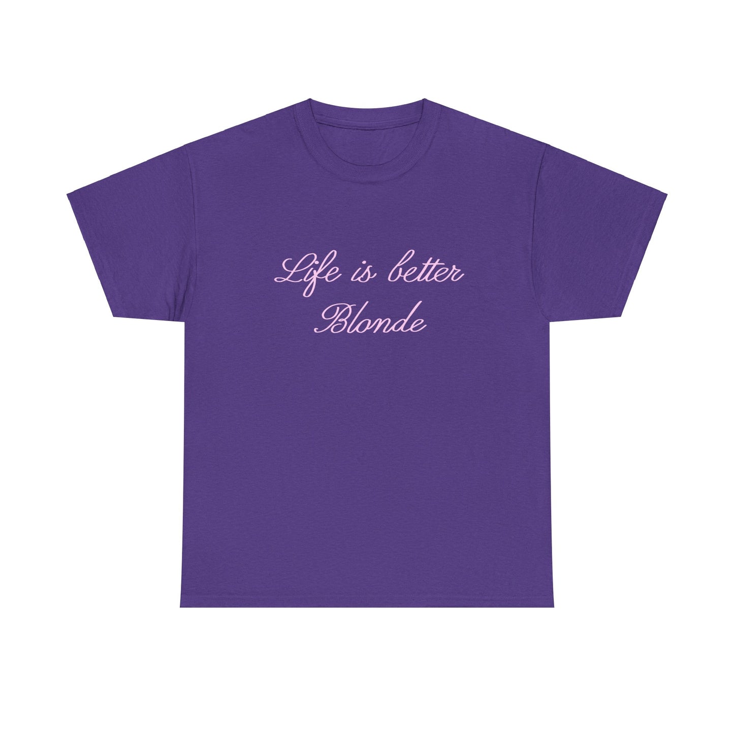 Life is better blonde Tee