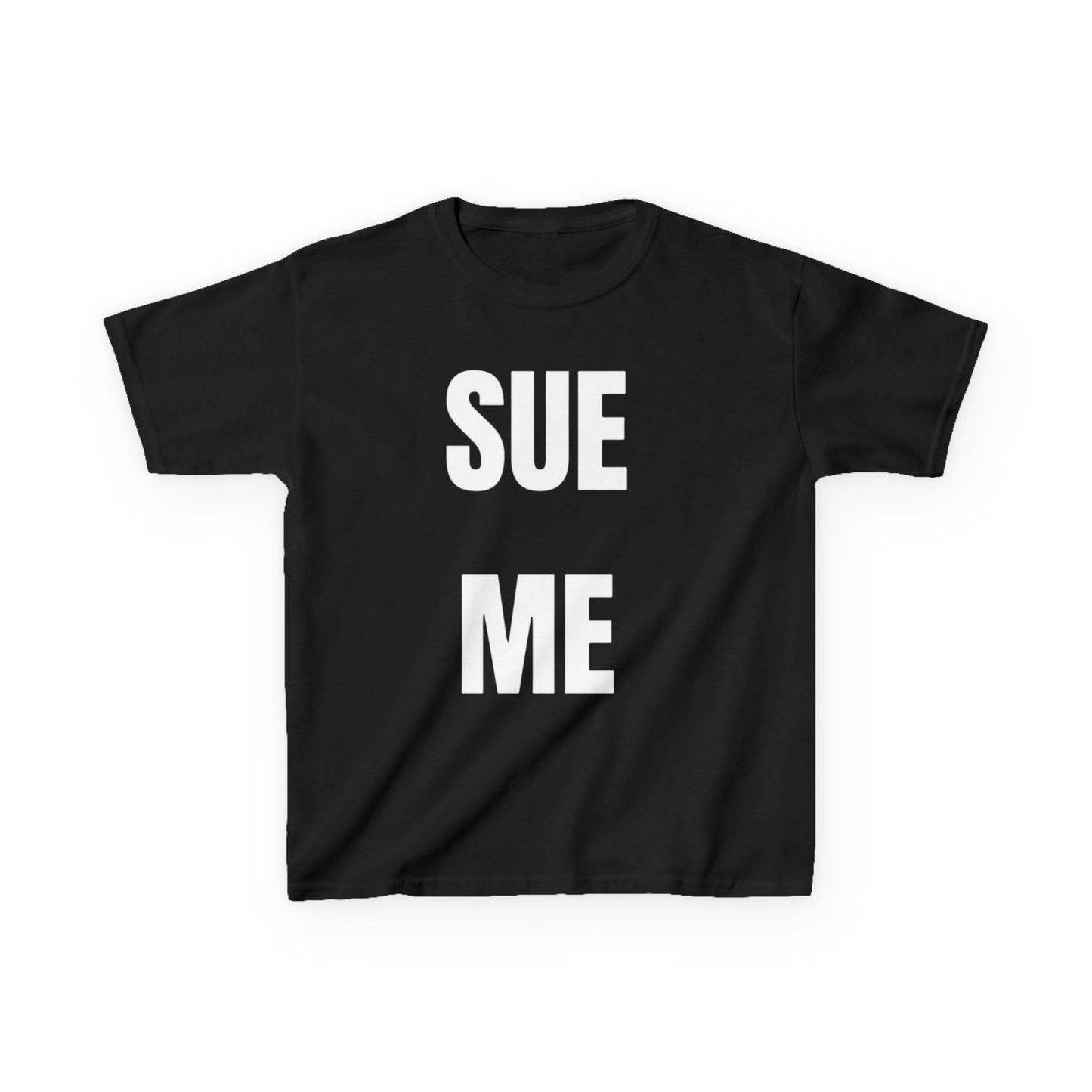 Sue me Baby Tee