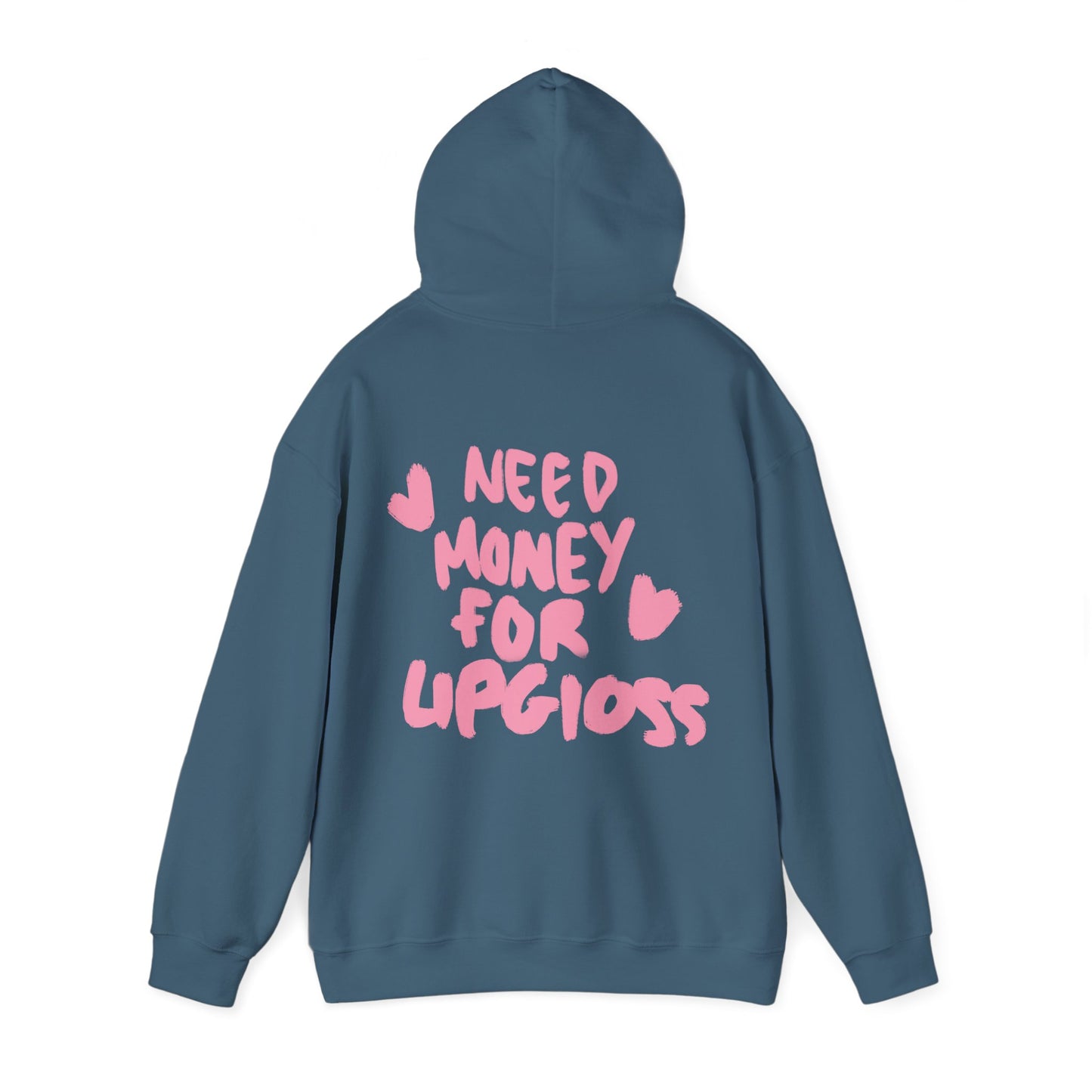 Need money for lipgloss Hoodie