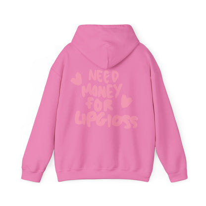 Need money for lipgloss Hoodie