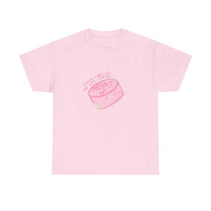 Mess it up Tee
