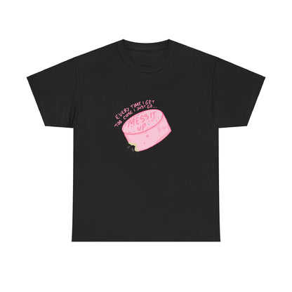 Mess it up Tee