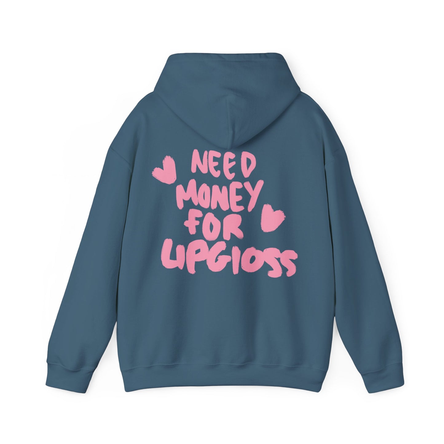 Need money for lipgloss Hoodie