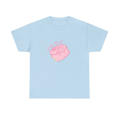 Mess it up Tee