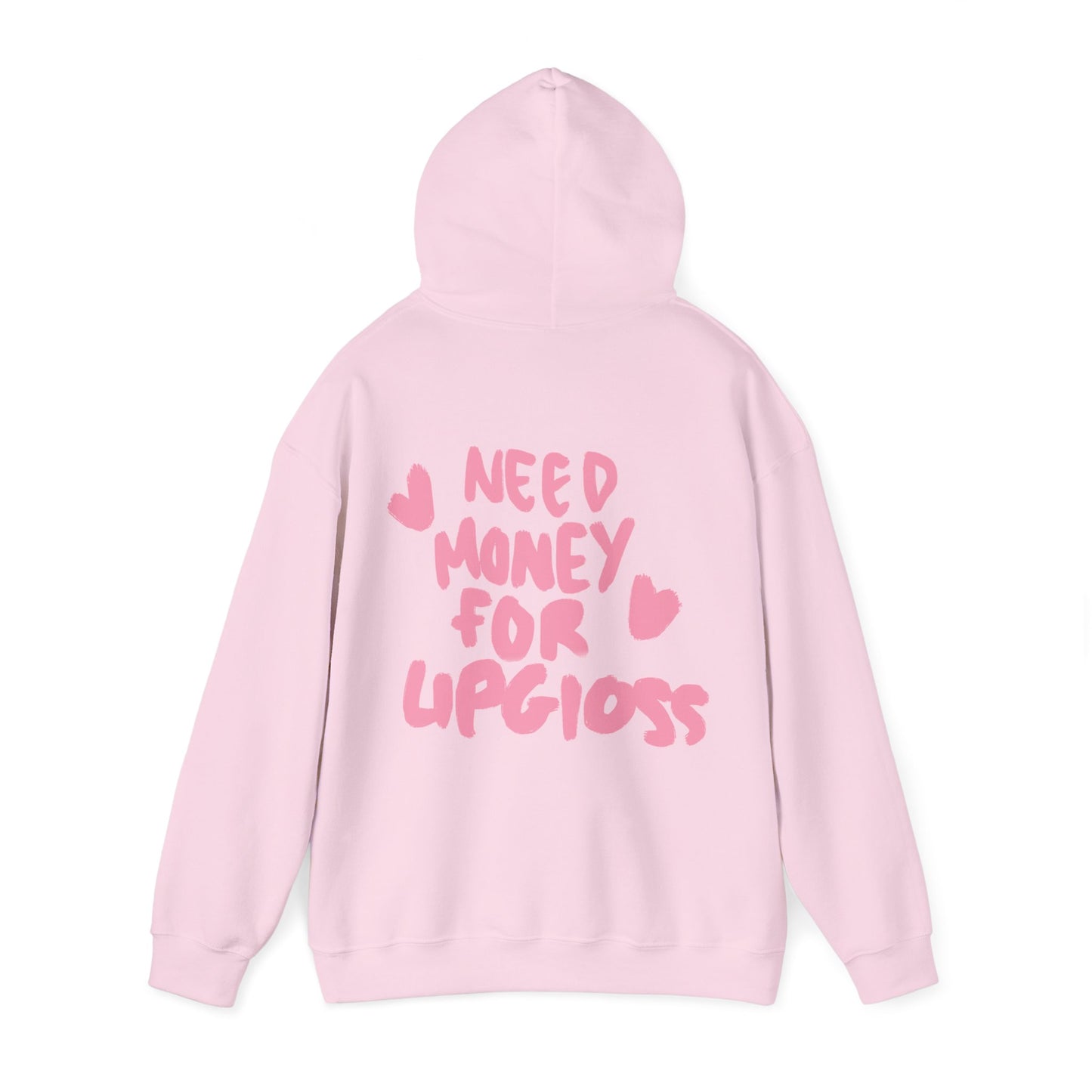 Need money for lipgloss Hoodie