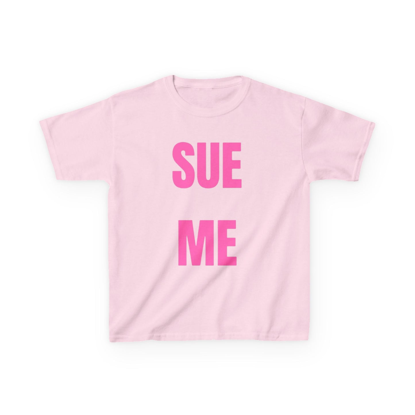 Sue me Baby Tee