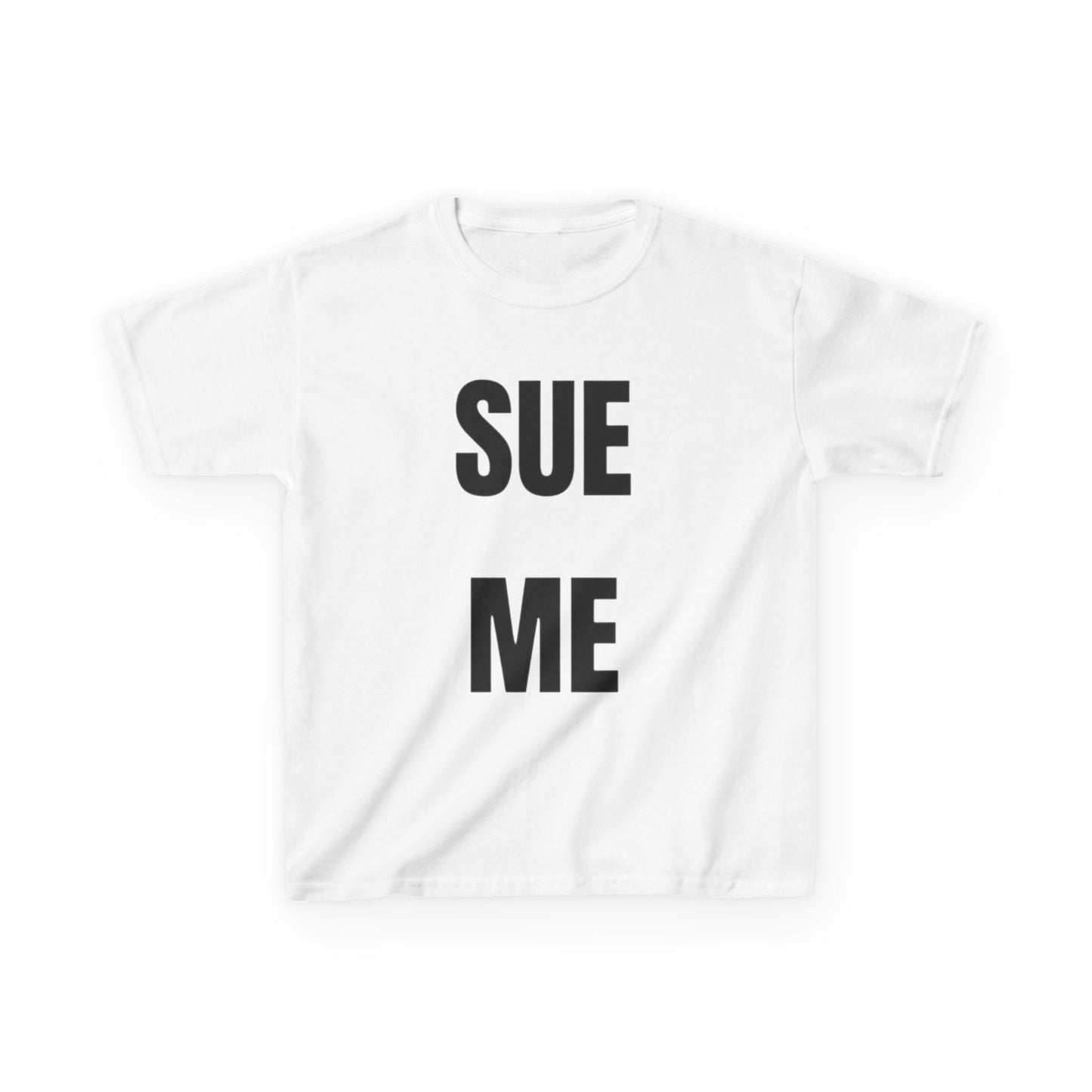 Sue me Baby Tee