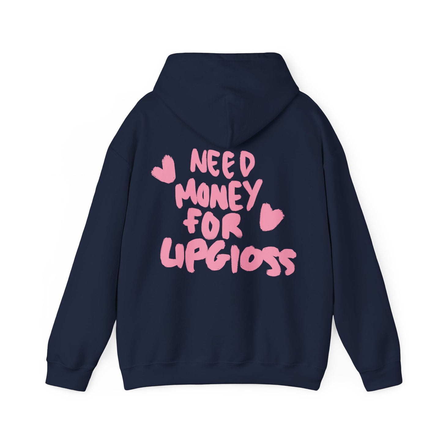 Need money for lipgloss Hoodie