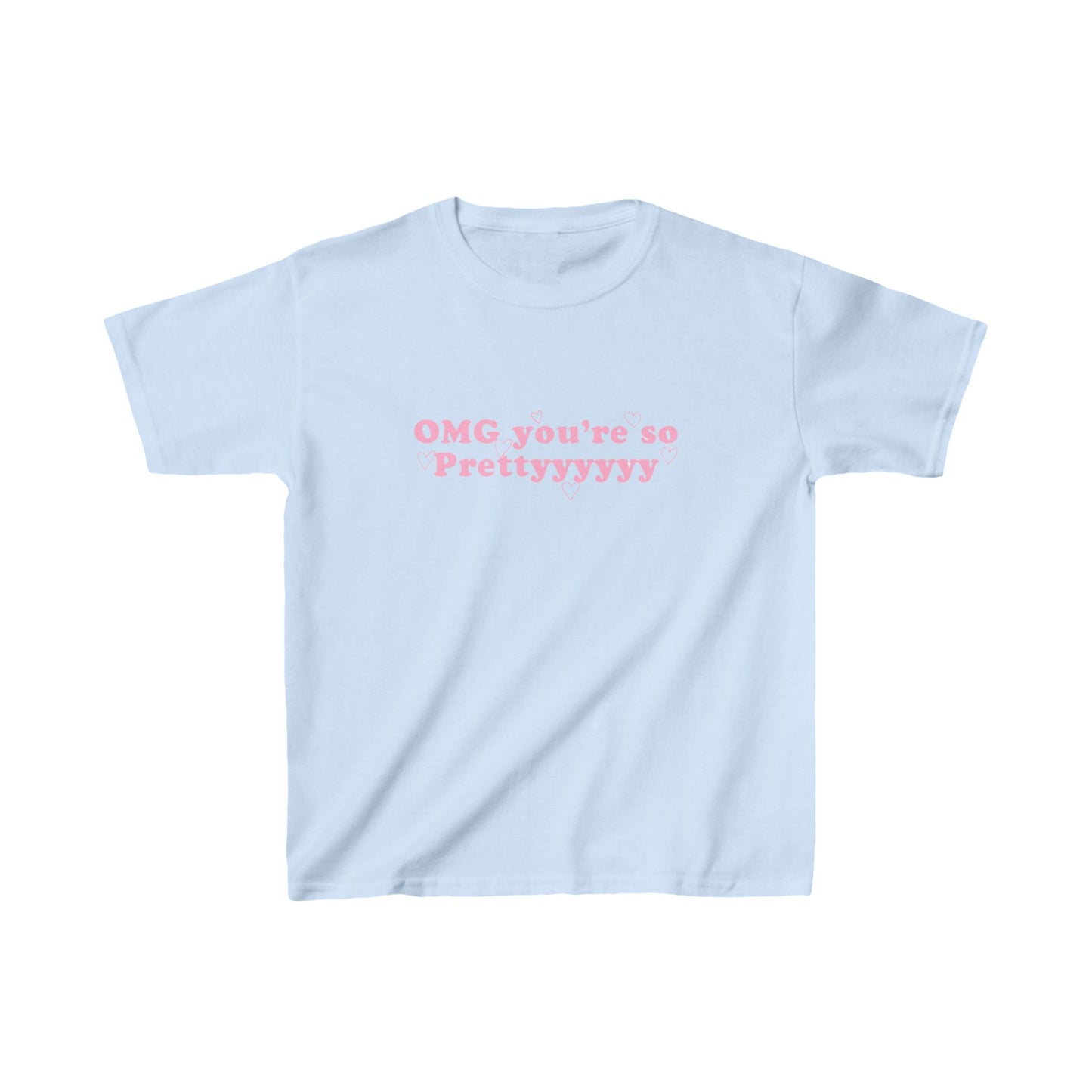 You're so prettyyyy Baby Tee